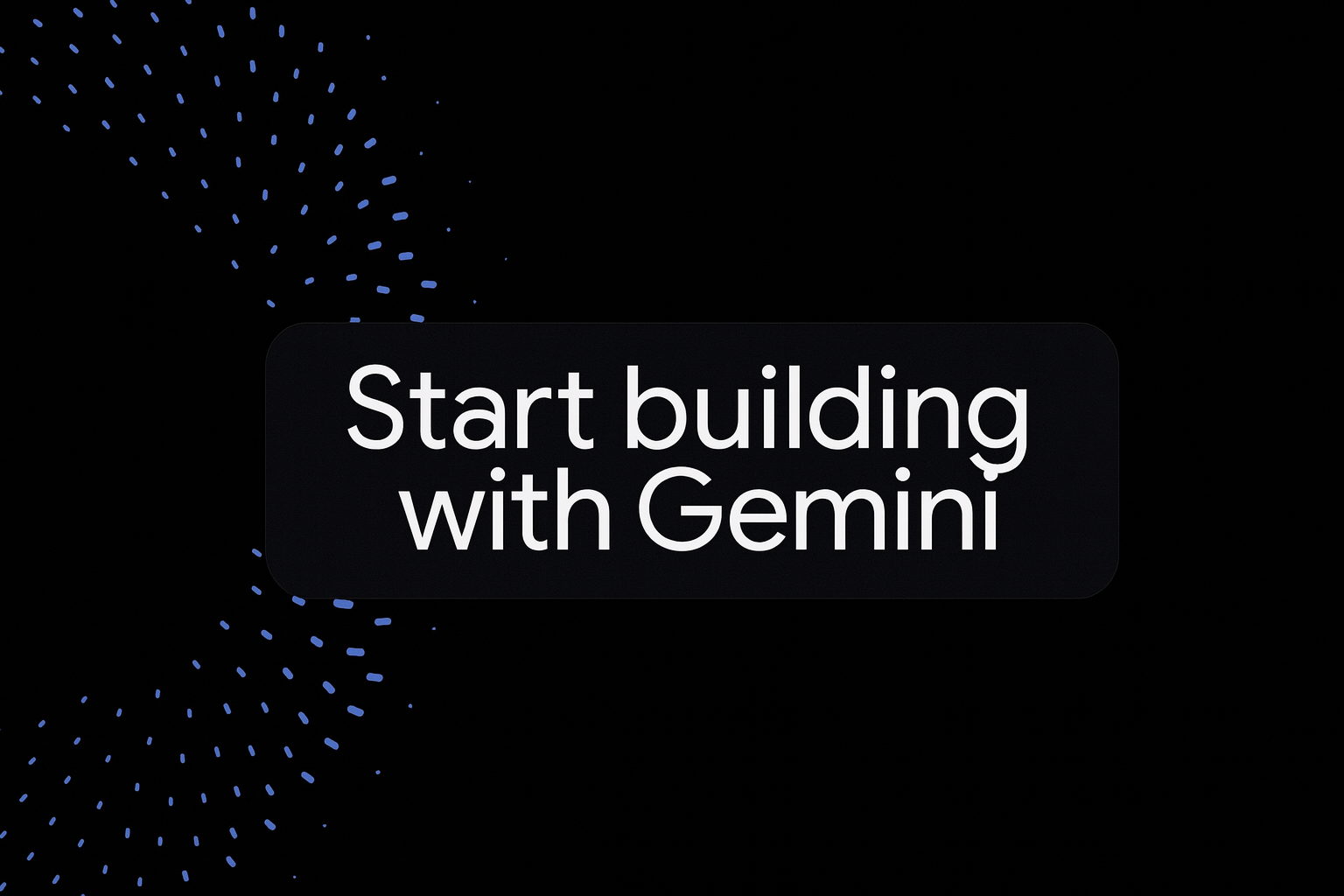 Build anything with Gemini